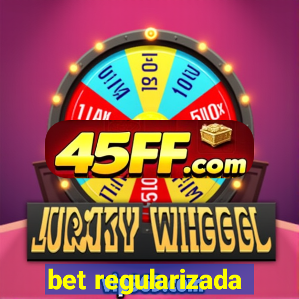 bet regularizada
